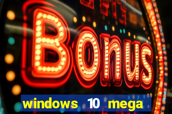 windows 10 mega lite premium download